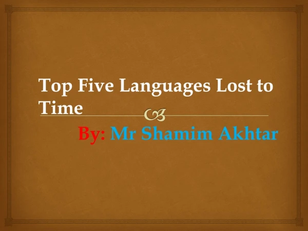 Mr Shamim Akhtar: Some Languages Lost to Time
