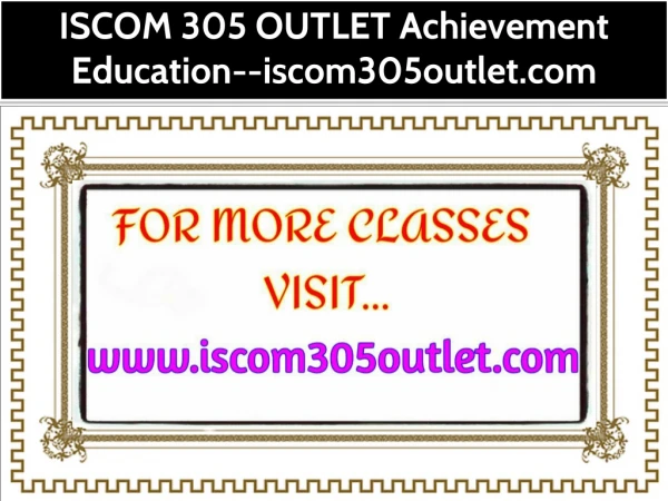 ISCOM 305 OUTLET Achievement Education--iscom305outlet.com