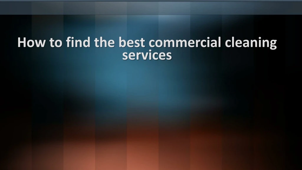 how to find the best commercial cleaning services