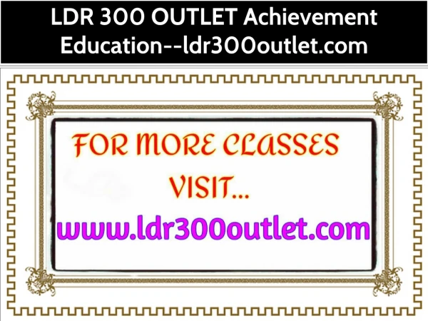 LDR 300 OUTLET Achievement Education--ldr300outlet.com