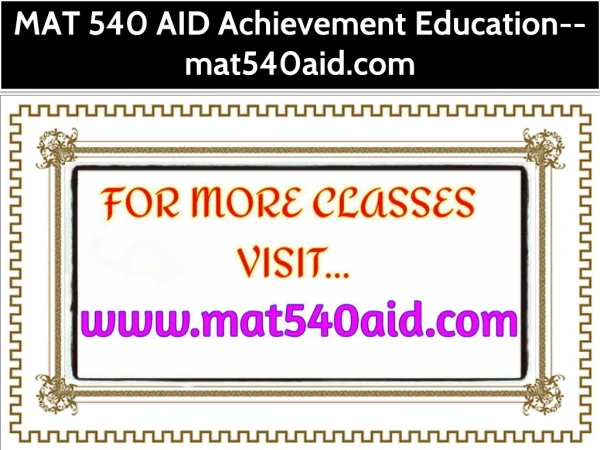 MAT 540 AID Achievement Education--mat540aid.com