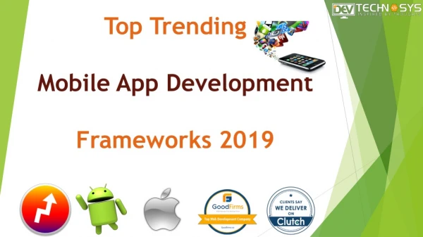 Top Trending Mobile App Development Frameworks 2019