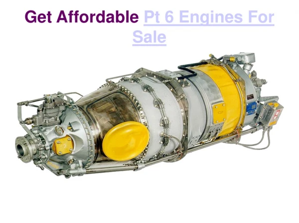 Get Affordable Pt 6 Engines For Sale