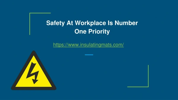 Safety At Workplace Is Number One Priority