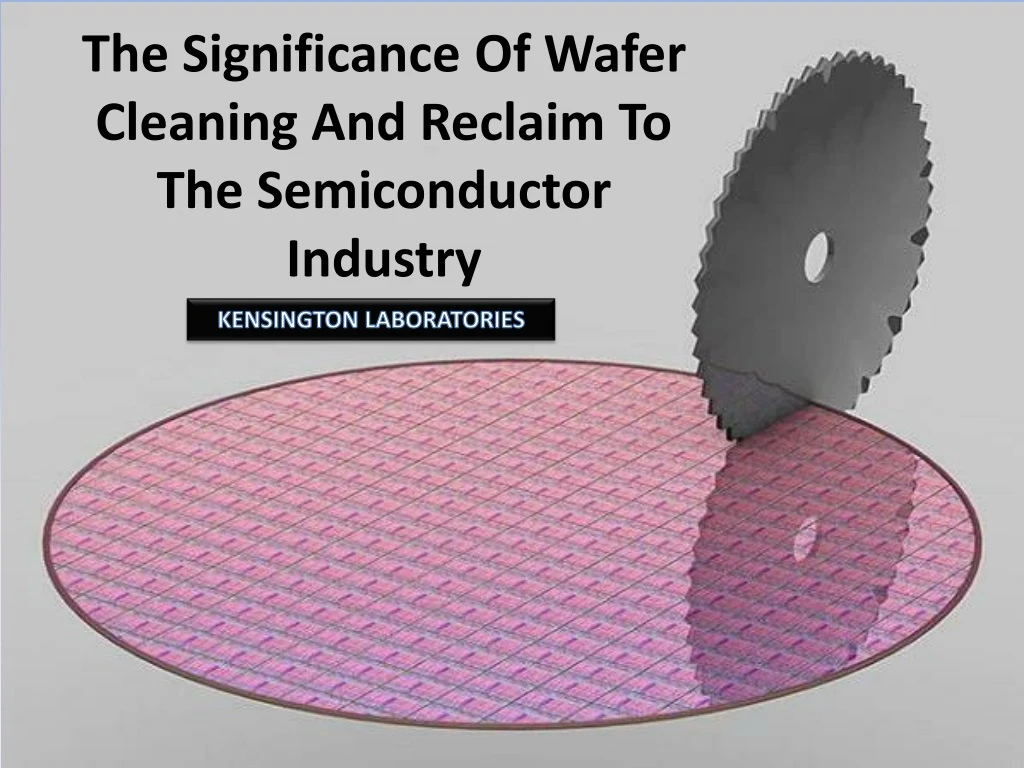 the significance of wafer cleaning and reclaim to t he semiconductor industry