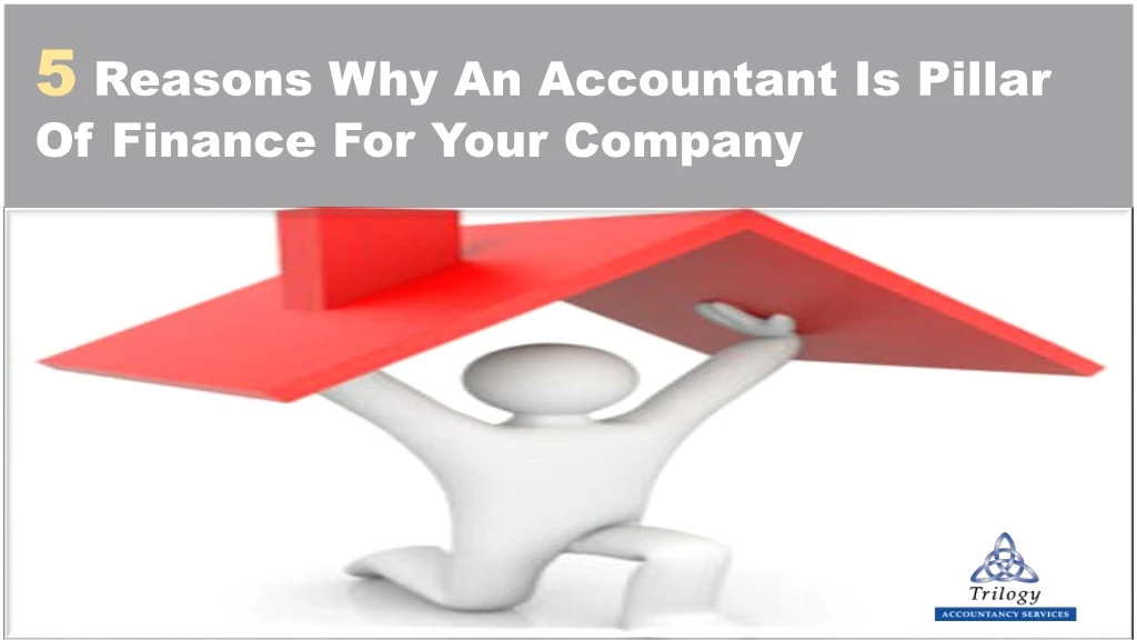 5 reasons why an accountant is pillar of finance