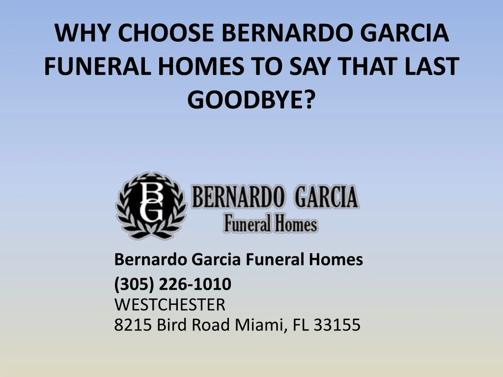 why choose bernardo garcia funeral homes