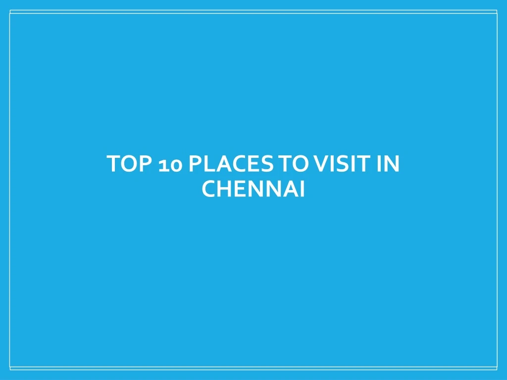 top 10 places to visit in chennai