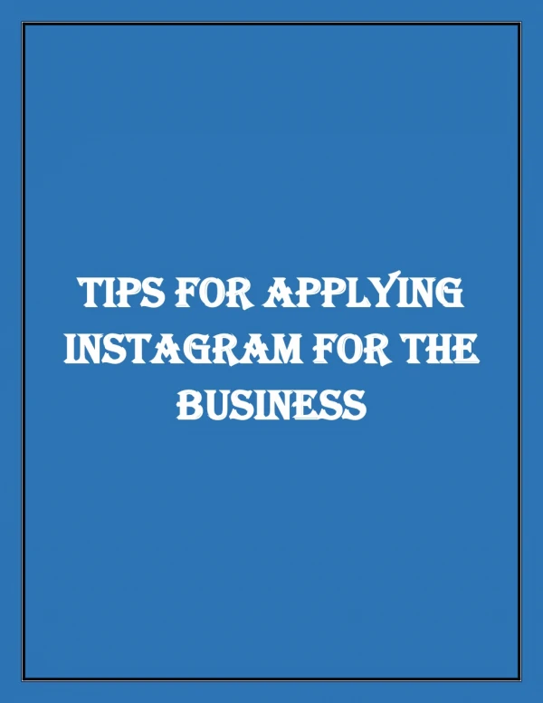 TIPS FOR APPLYING INSTAGRAM FOR THE BUSINESS