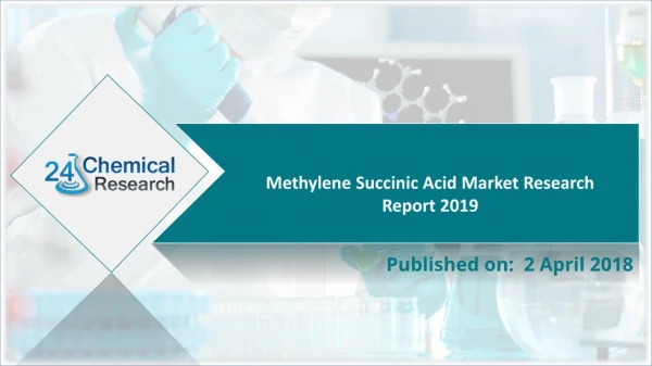 Methylene Succinic Acid Market Research Report 2019
