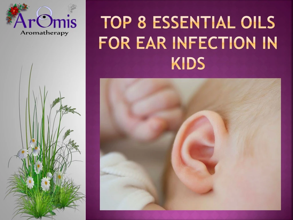 top 8 essential oils for ear infection in kids