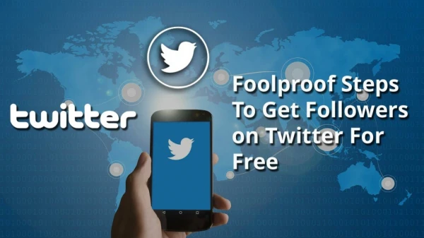 8 Foolproof Steps To Get Followers on Twitter For Free