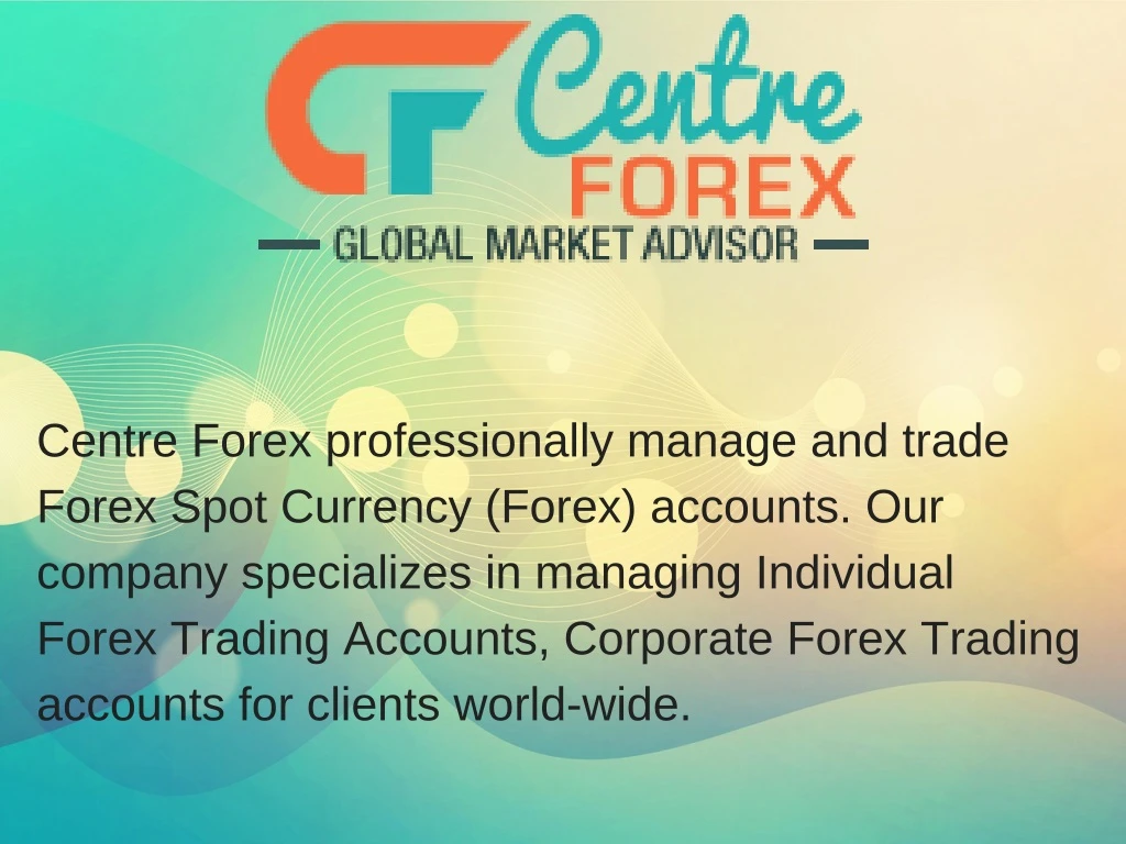 centre forex professionally manage and trade