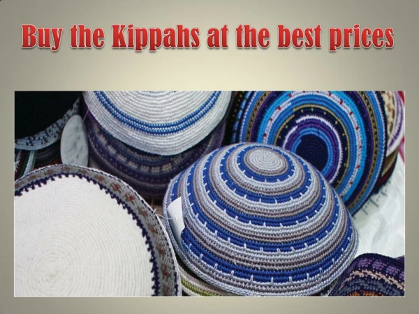 Buy the Kippahs at the best prices