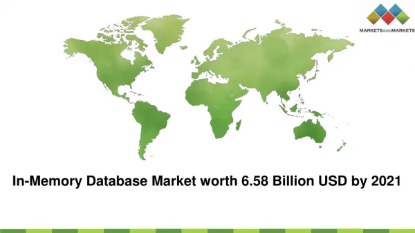 In-Memory Database Market worth 6.58 Billion USD by 2021