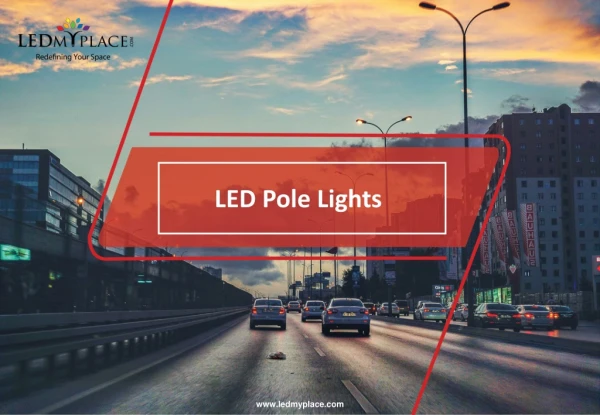 Make streets look more lighten by installing LED pole lights