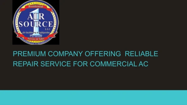 PREMIUM COMPANY OFFERING RELIABLE REPAIR SERVICE FOR COMMERCIAL AC