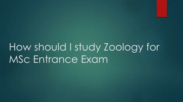 How should I study zoology for MSc entrance exam?