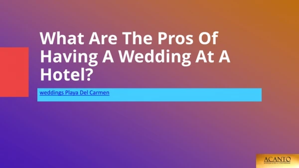 What Are The Pros Of Having A Wedding At A Hotel?