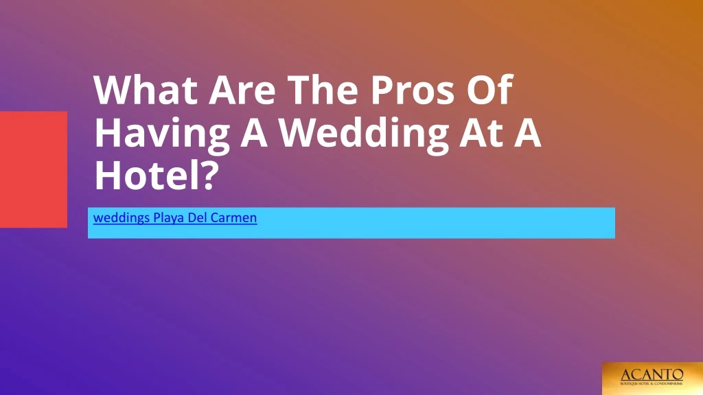 what are the pros of having a wedding at a hotel