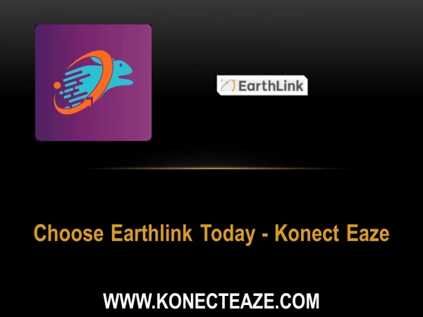 Choose Earthlink Today - Konect Eaze