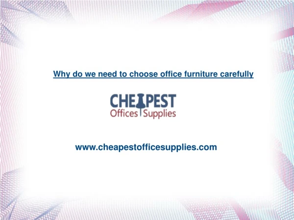 Why do we need to choose office furniture carefully