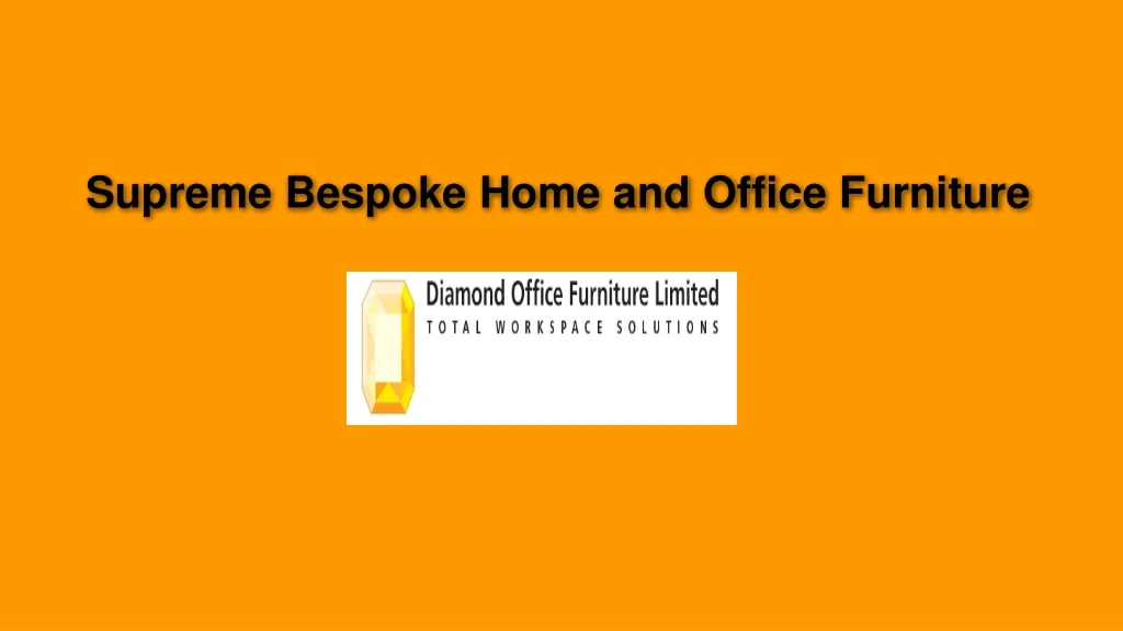 supreme bespoke home and office furniture