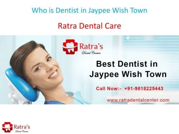 Who is Dentist in Jaypee Wish Town