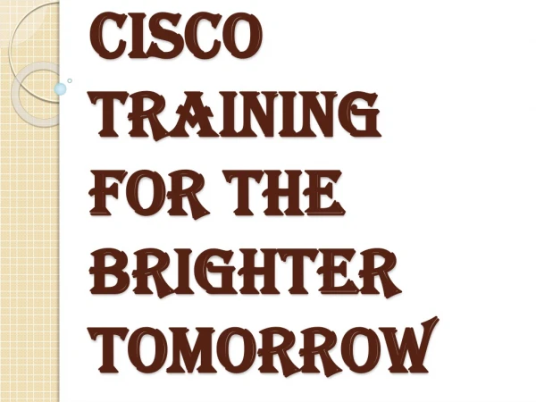 Choose Cisco Training For the Bright Future
