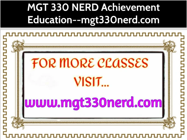 MGT 330 NERD Achievement Education--mgt330nerd.com