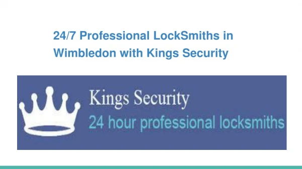 24/7 Professional LockSmiths in Wimbledon with Kings Security