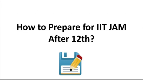 How to Prepare for IIT JAM After 12th?