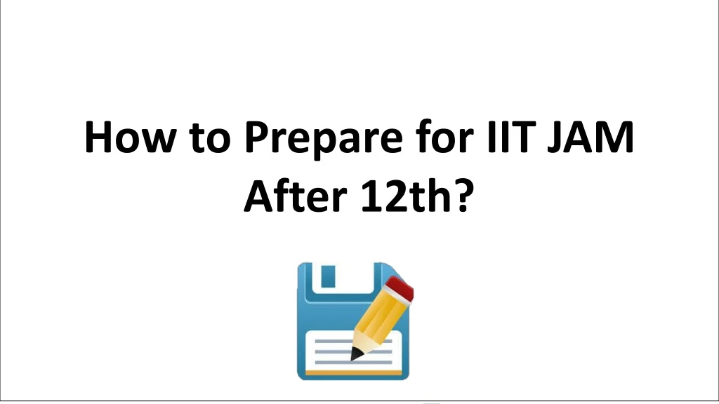 how to prepare for iit jam after 12th