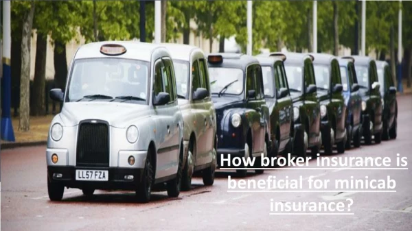 How broker insurance is beneficial for minicab insurance?