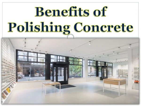 Benefits of Polishing Concrete