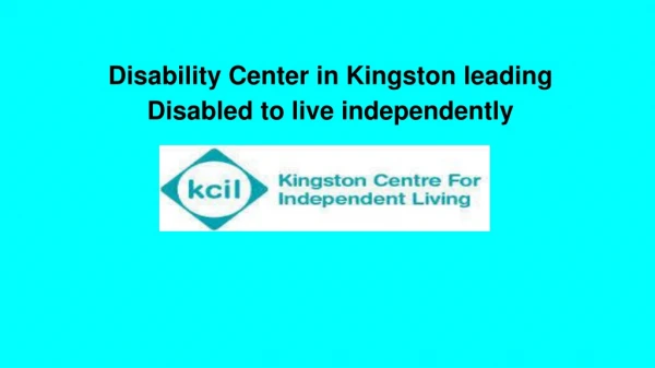 Disability Center in Kingston leading Disabled to live independently