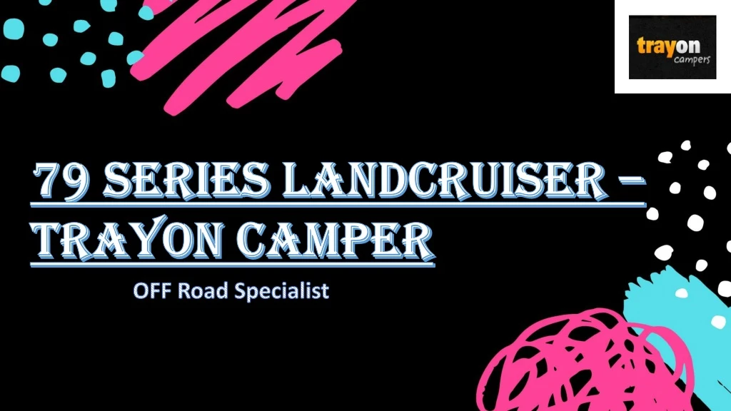 79 series landcruiser trayon camper