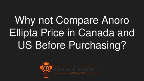 Why not Compare Anoro Ellipta Price in Canada and US Before Purchasing?