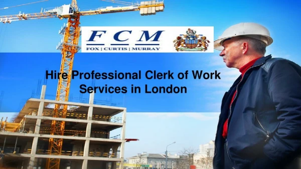 Hire Professional Clerk of Work Services in London