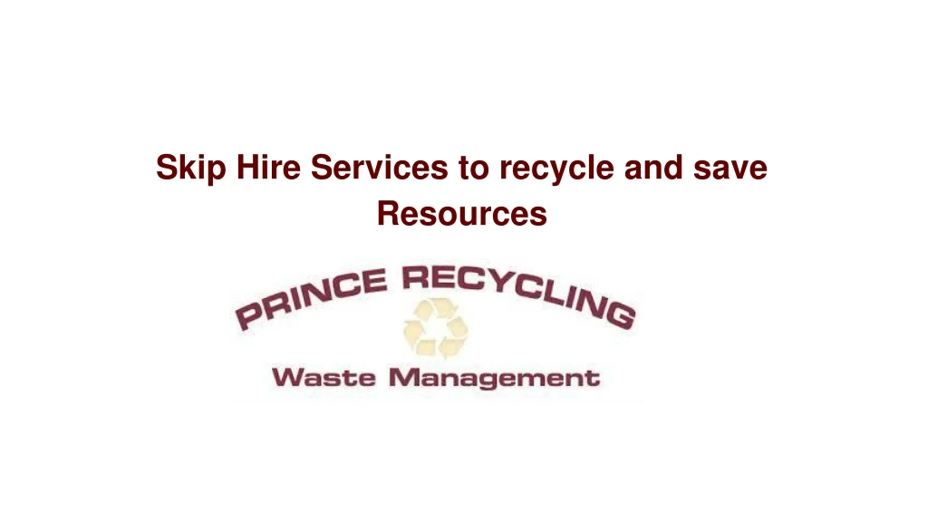 skip hire services to recycle and save resources
