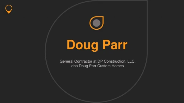 Doug Parr (Homes) - Contractor From Boyd, Texas