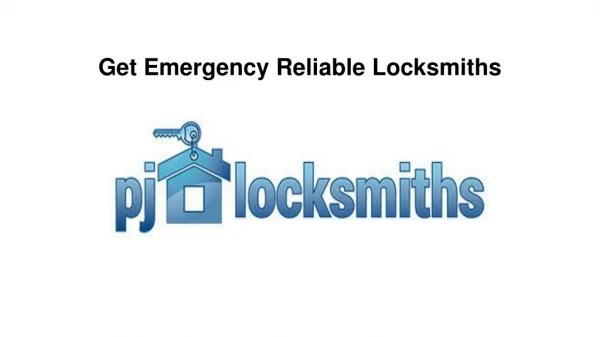 Get Emergency Reliable Locksmiths
