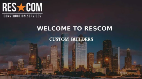 Res Com Custom Builders Has The Best Kitchen Remodeling Contractors Houston