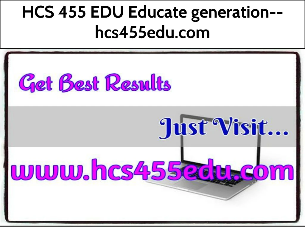hcs 455 edu educate generation hcs455edu com