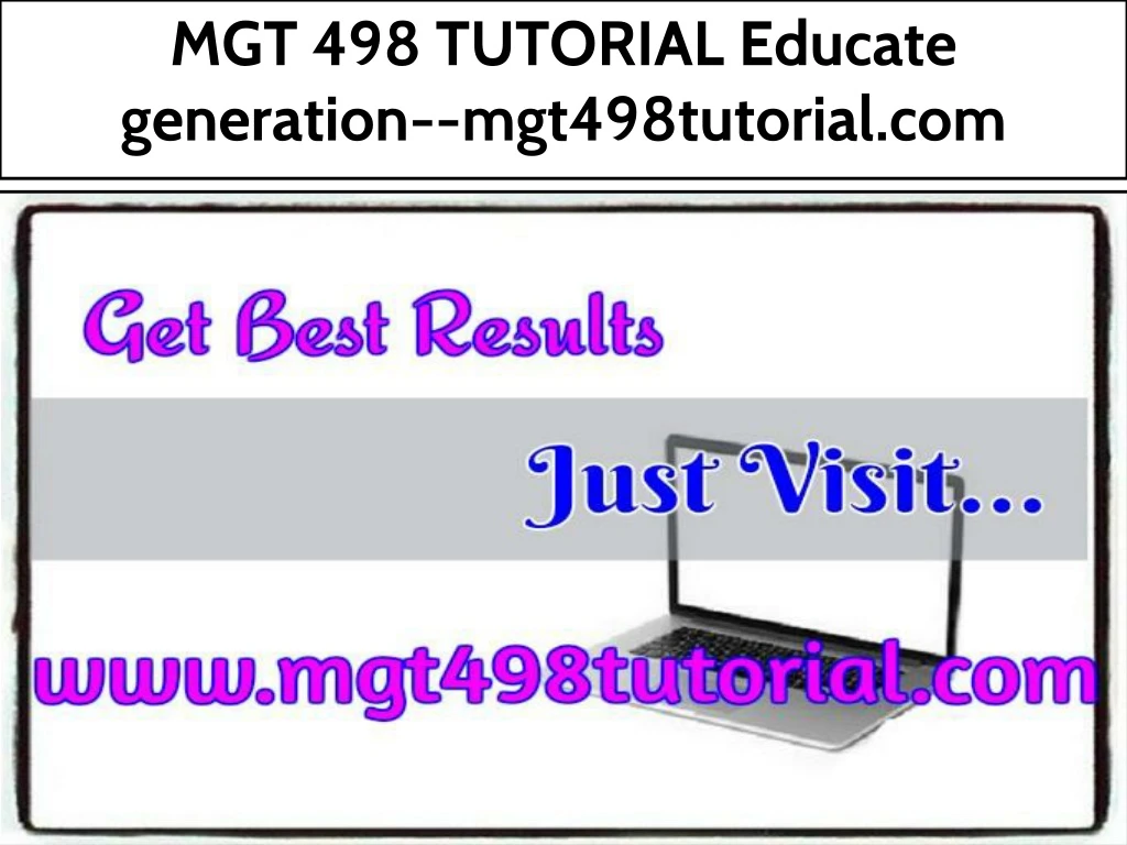 mgt 498 tutorial educate generation