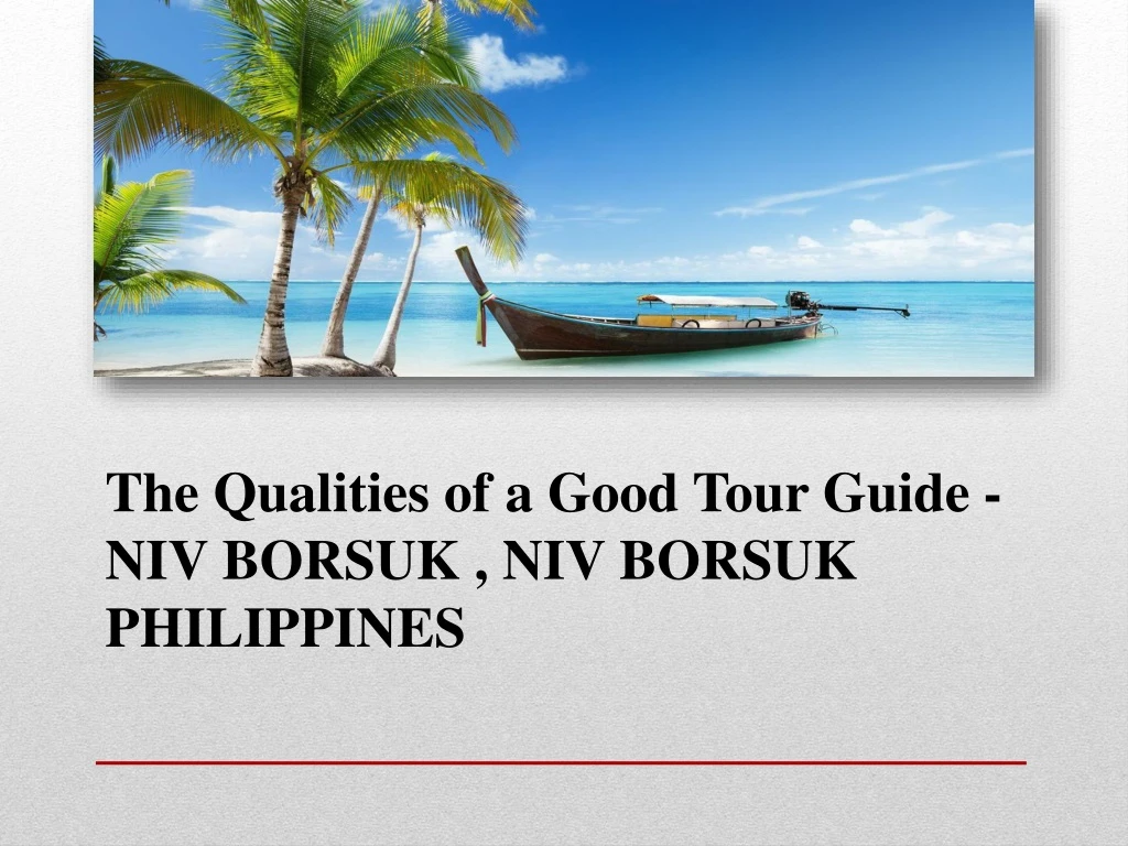 the qualities of a good tour guide niv borsuk