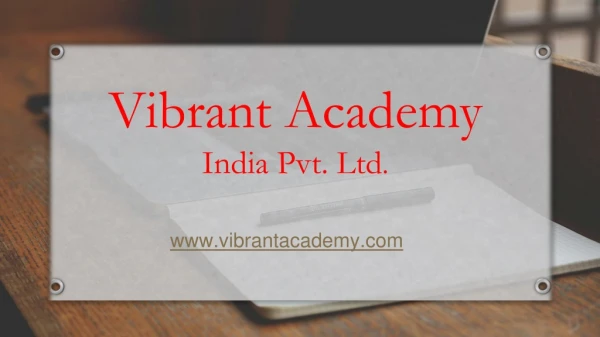 Vibrant Academy- Get opportunity to fulfil you dream