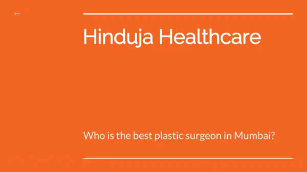 Who is the best plastic surgeon in Mumbai?