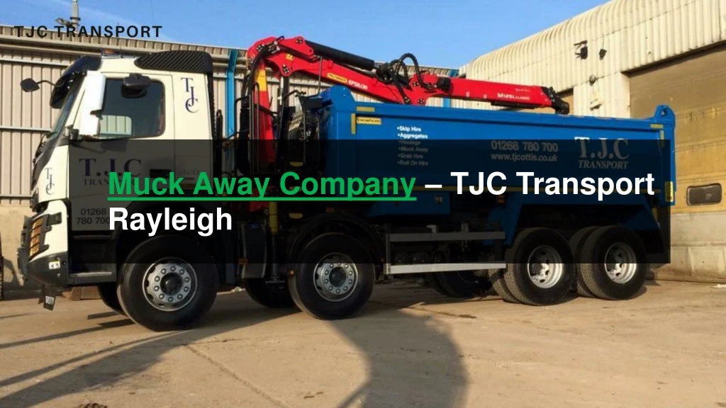 muck away company tjc transport rayleigh