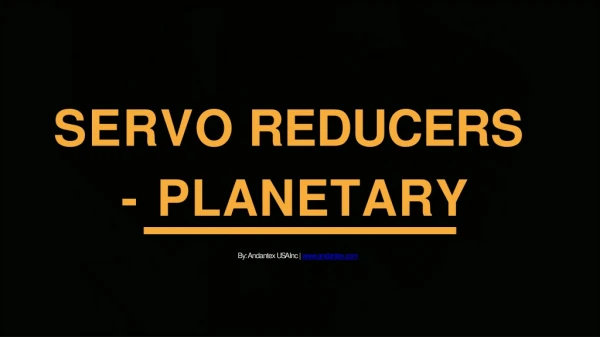 Servo Reducers - Planetary - Andantex